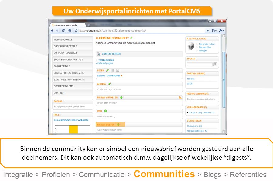 Uw Onderwijsportal inrichten met PortalCMS Binnen de community kan er simpel een nieuwsbrief worden gestuurd aan alle deelnemers.