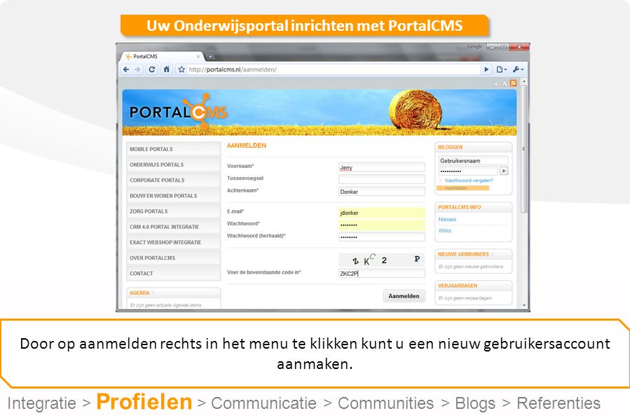 Uw Onderwijsportal inrichten met PortalCMS Door op aanmelden rechts in het menu te klikken kunt u een nieuw gebruikersaccount aanmaken.