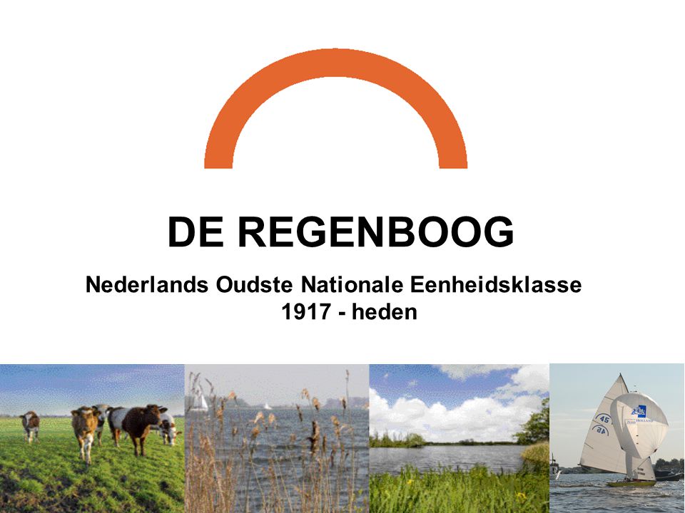 DE REGENBOOG Nederlands Oudste Nationale Eenheidsklasse heden