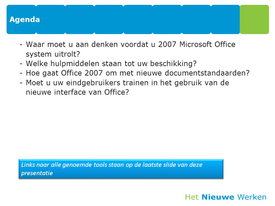 Agenda -Waar moet u aan denken voordat u 2007 Microsoft Office system uitrolt.