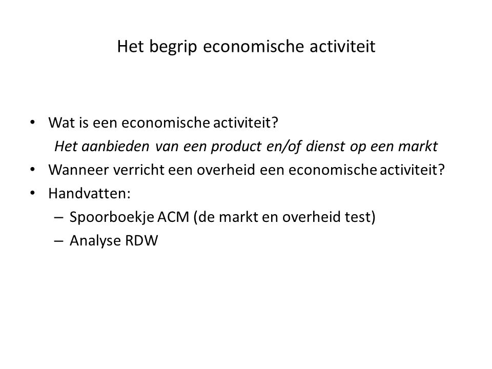 Het begrip economische activiteit • Wat is een economische activiteit.