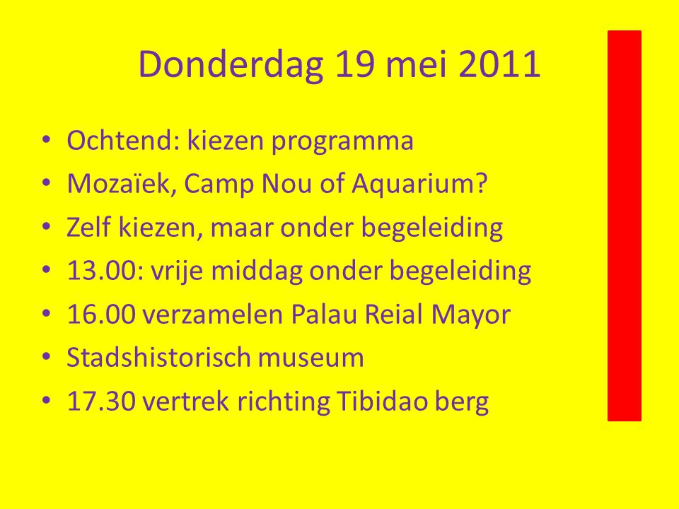 Donderdag 19 mei 2011 • Ochtend: kiezen programma • Mozaïek, Camp Nou of Aquarium.