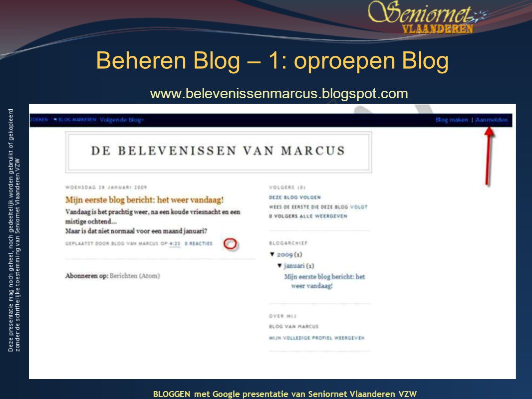 Beheren Blog – 1: oproepen Blog   BLOGGEN met Google presentatie van Seniornet Vlaanderen VZW