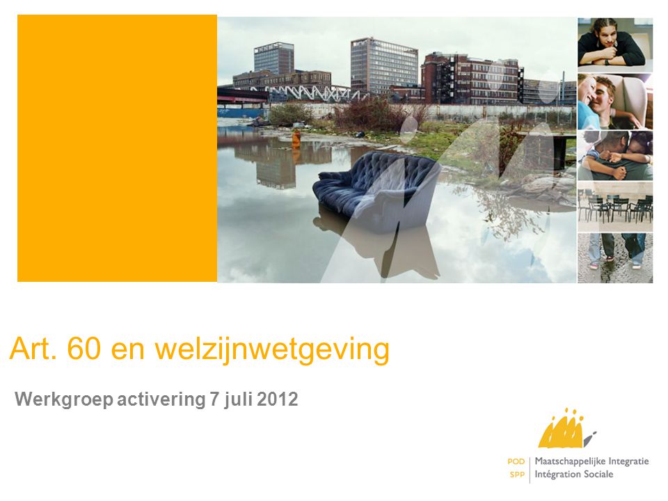 Art. 60 en welzijnwetgeving Werkgroep activering 7 juli 2012