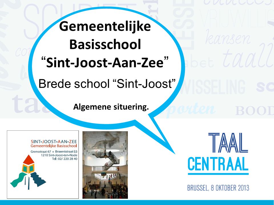 Gemeentelijke Basisschool Sint-Joost-Aan-Zee Algemene situering. Brede school Sint-Joost
