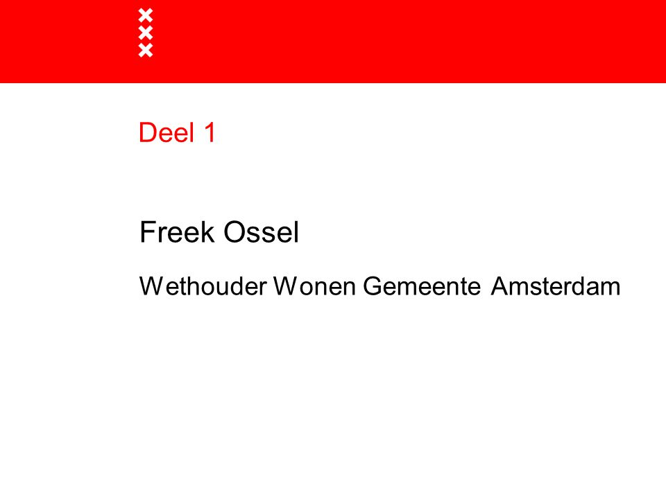 Deel 1 Freek Ossel Wethouder Wonen Gemeente Amsterdam
