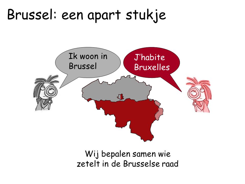 Wij bepalen samen wie zetelt in de Brusselse raad Ik woon in Brussel J’habite Bruxelles Brussel: een apart stukje