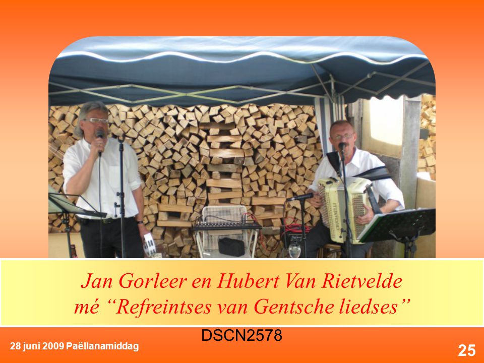 28 juni 2009 Paëllanamiddag 25 Jan Gorleer en Hubert Van Rietvelde mé Refreintses van Gentsche liedses