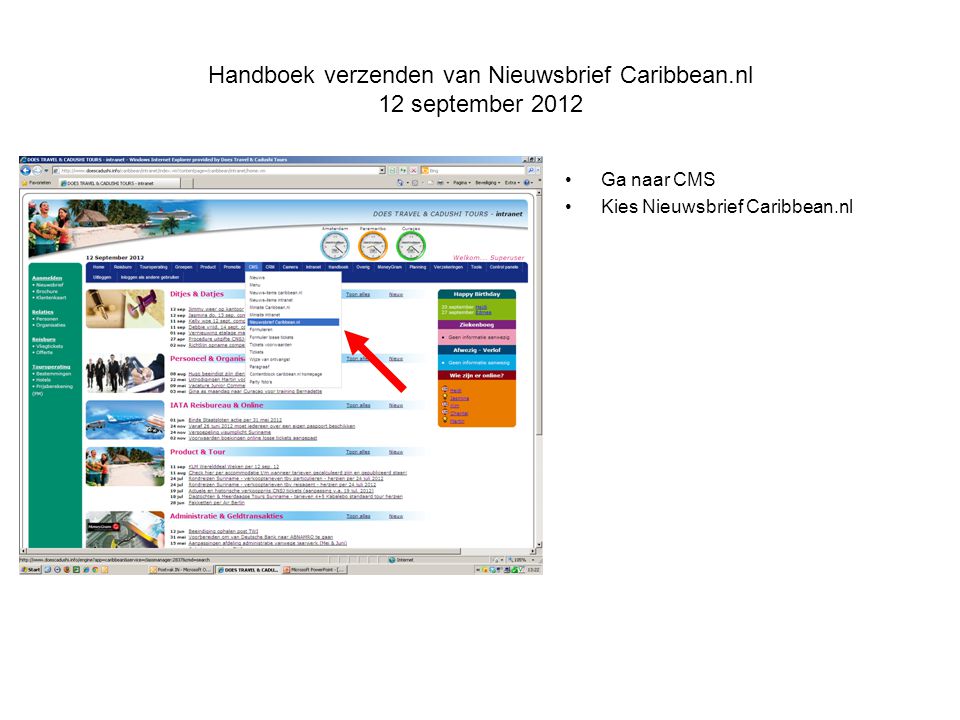 Handboek verzenden van Nieuwsbrief Caribbean.nl 12 september 2012 •Ga naar CMS •Kies Nieuwsbrief Caribbean.nl
