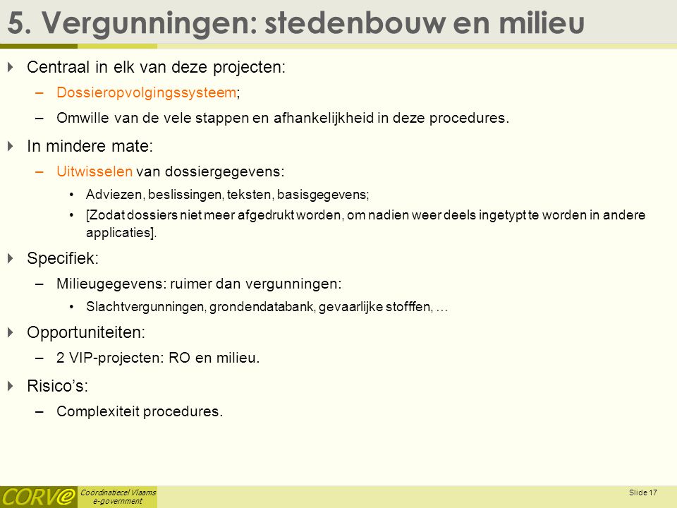 Coördinatiecel Vlaams e-government Slide 17 5.