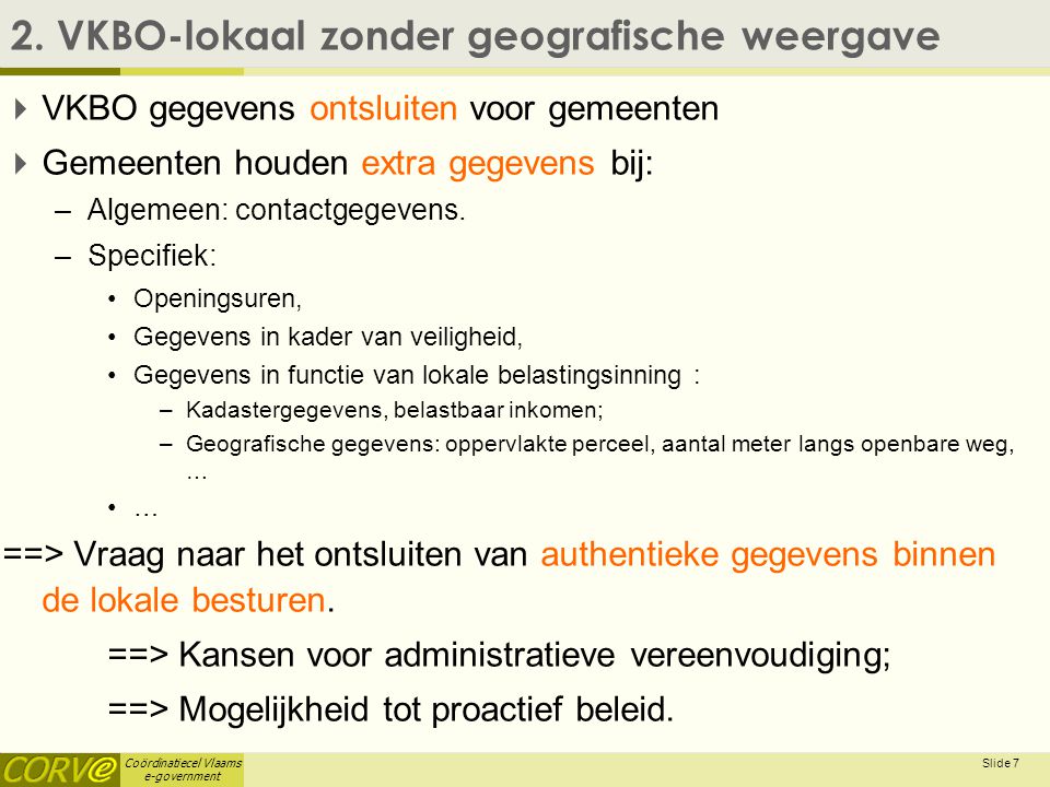 Coördinatiecel Vlaams e-government Slide 7 2.