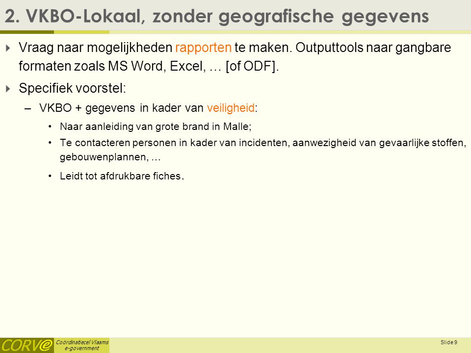 Coördinatiecel Vlaams e-government Slide 9 2.