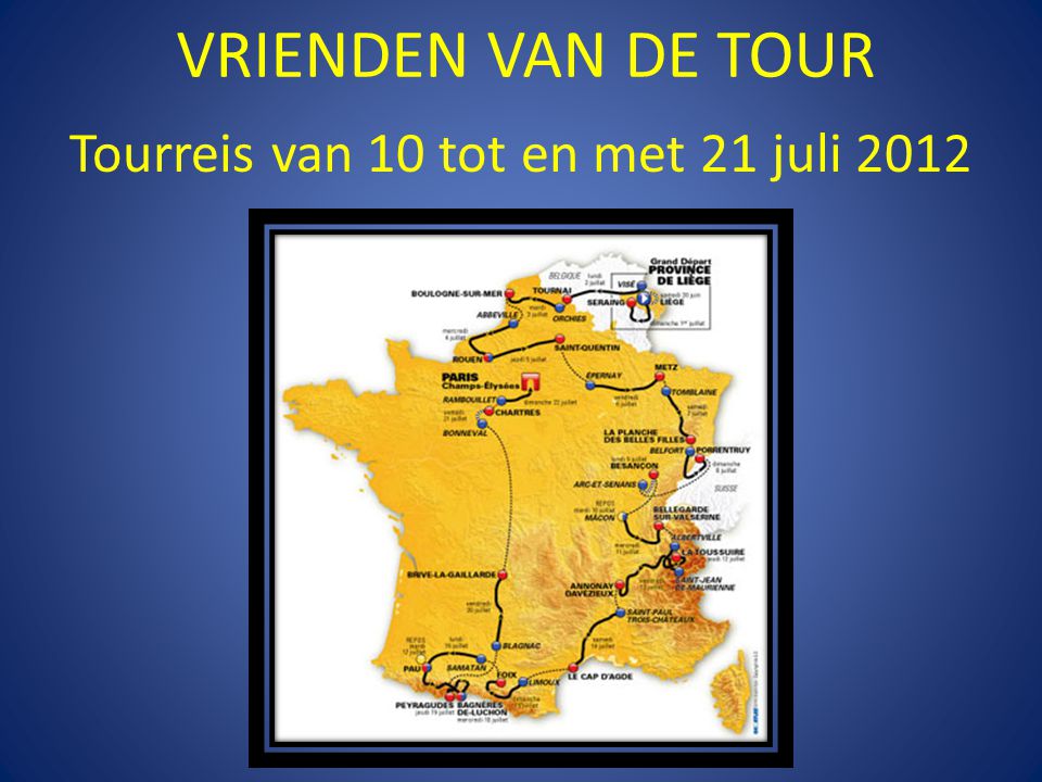 VRIENDEN VAN DE TOUR Tourreis van 10 tot en met 21 juli 2012