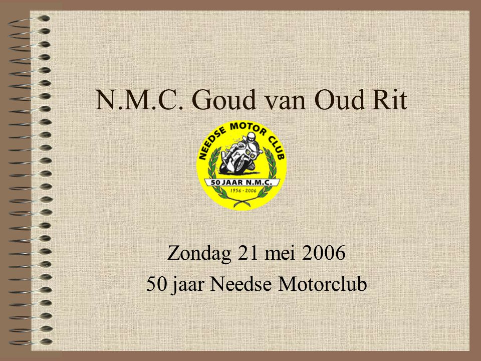 N.M.C. Goud van Oud Rit Zondag 21 mei jaar Needse Motorclub