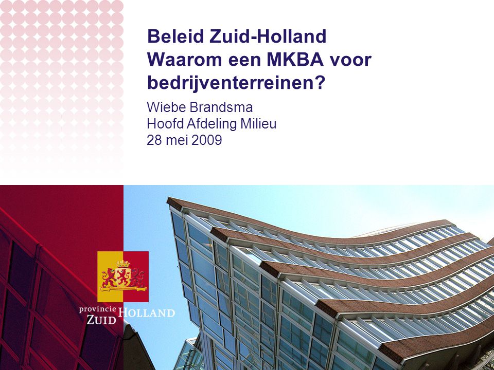 Beleid Zuid-Holland Waarom een MKBA voor bedrijventerreinen.