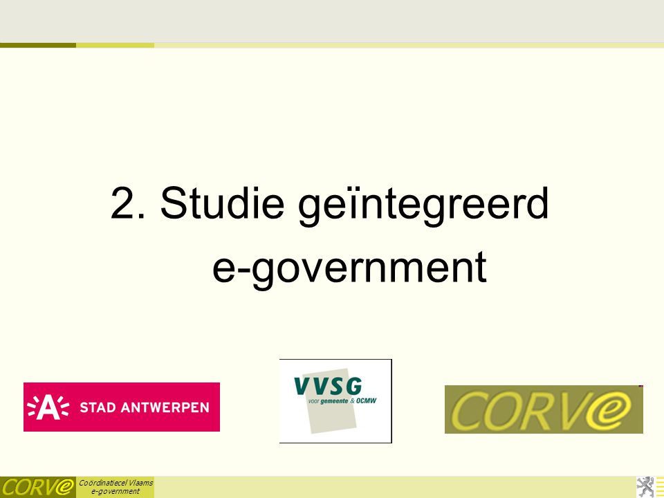 Coördinatiecel Vlaams e-government 2. Studie geïntegreerd e-government