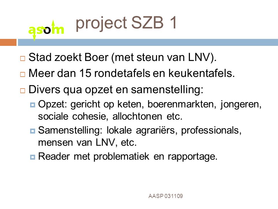 3 AASP project SZB 1  Stad zoekt Boer (met steun van LNV).