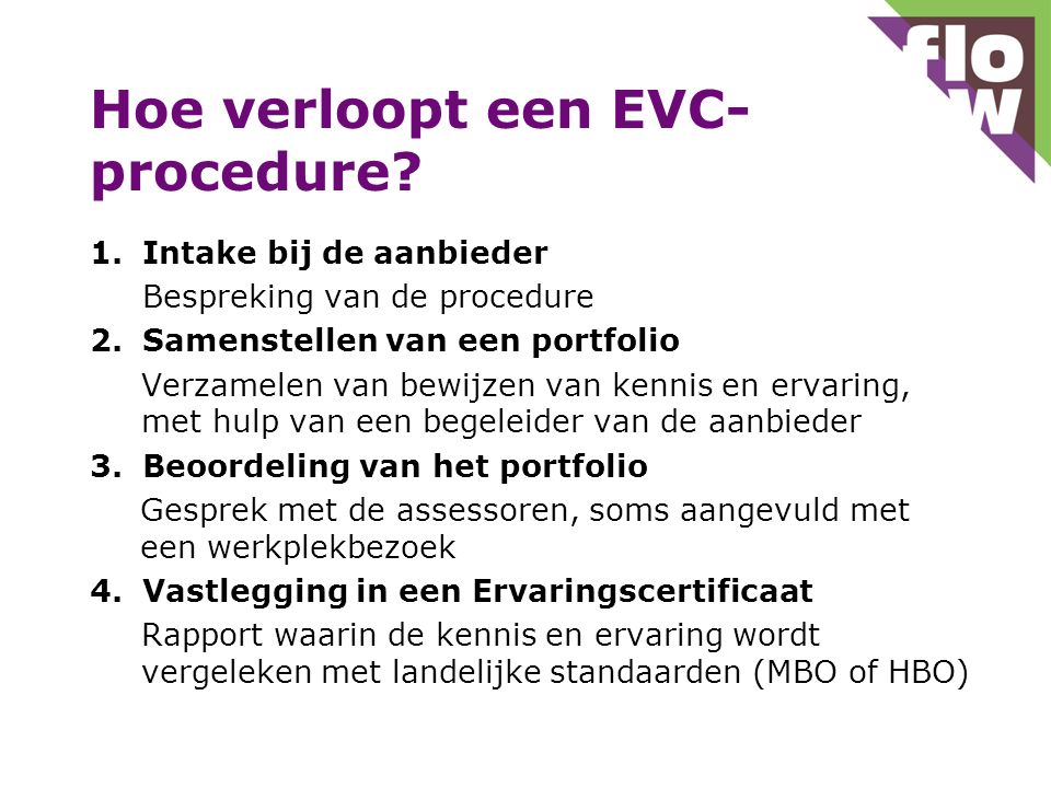 Hoe verloopt een EVC- procedure.