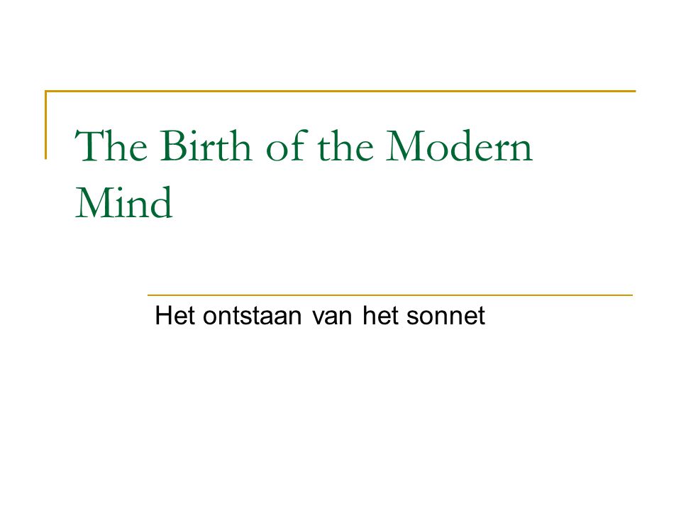 The Birth of the Modern Mind Het ontstaan van het sonnet