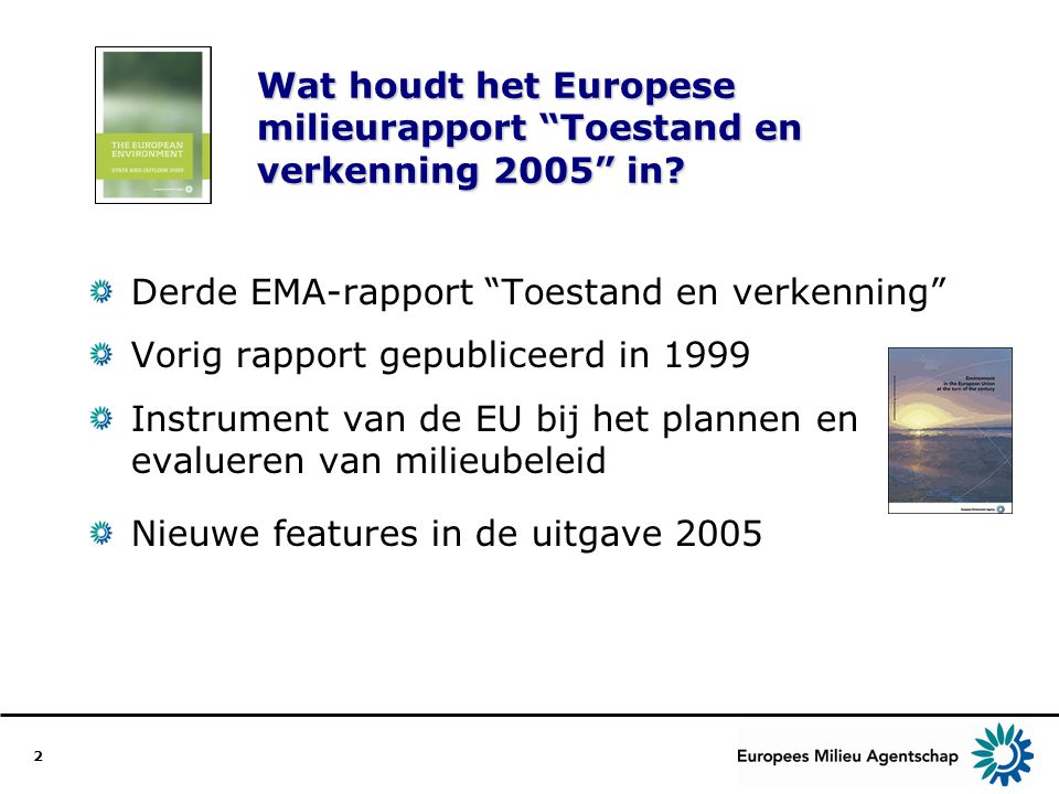 2 Wat houdt het Europese milieurapport Toestand en verkenning 2005 in.