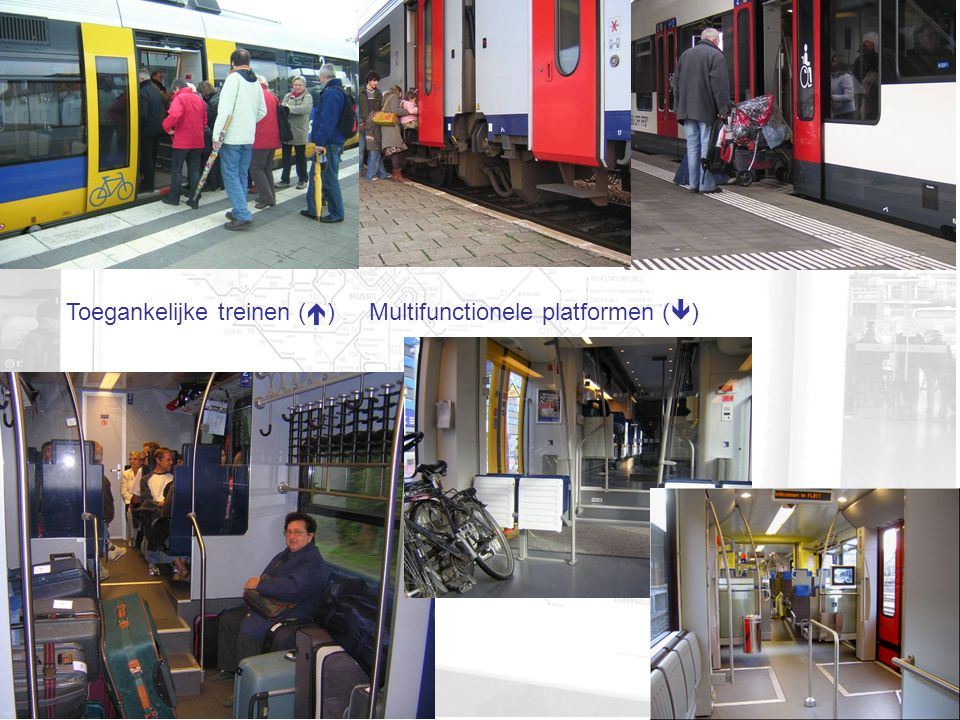 Toegankelijke treinen (  ) Multifunctionele platformen (  )