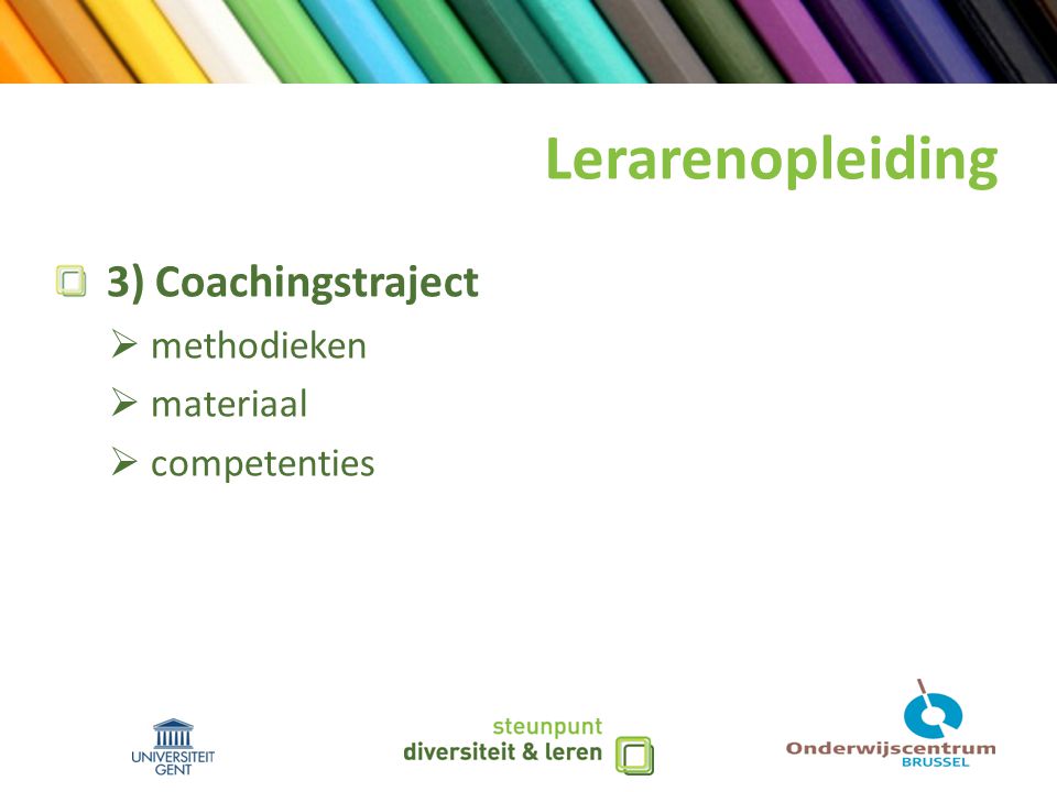 Lerarenopleiding 3) Coachingstraject  methodieken  materiaal  competenties