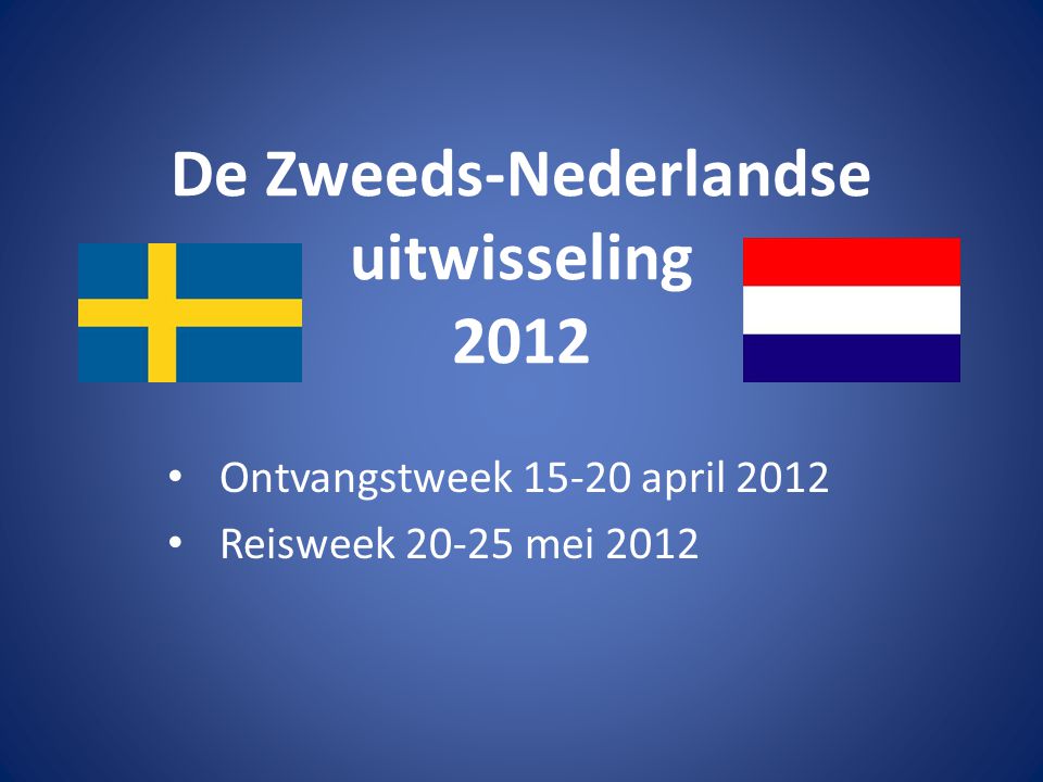 De Zweeds-Nederlandse uitwisseling 2012 • Ontvangstweek april 2012 • Reisweek mei 2012