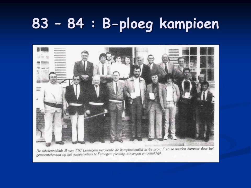 83 – 84 : B-ploeg kampioen