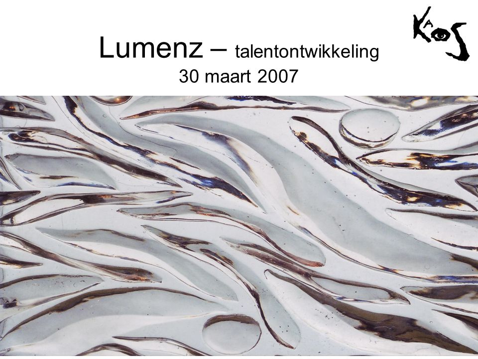Lumenz – talentontwikkeling 30 maart 2007