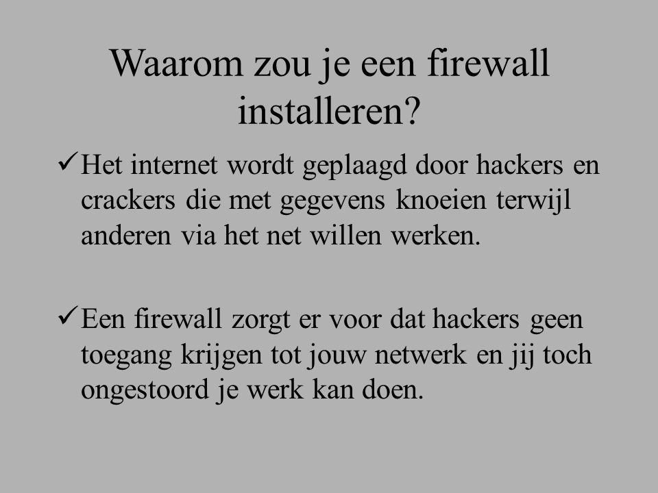 Waarom zou je een firewall installeren.