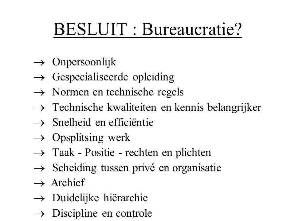 BESLUIT : Bureaucratie.