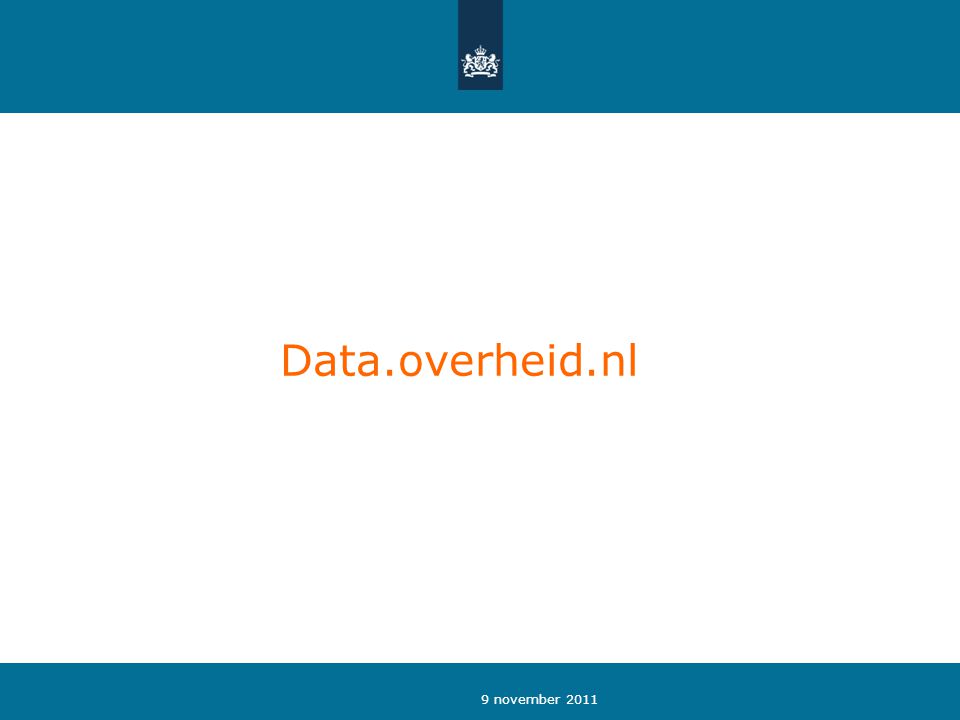 9 november 2011 Data.overheid.nl
