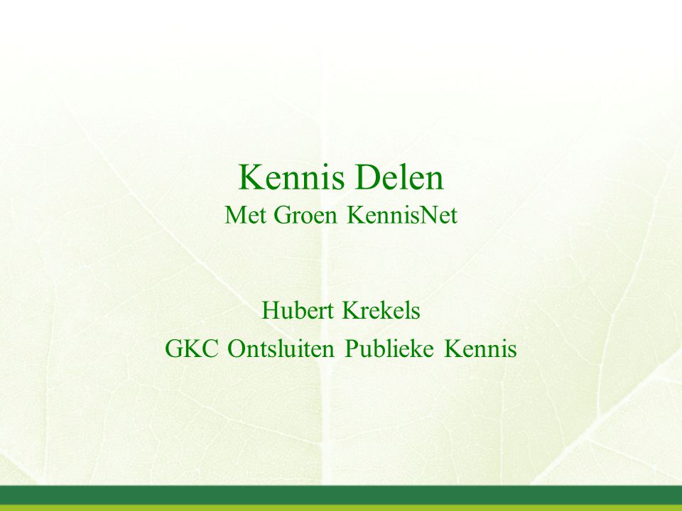 Kennis Delen Met Groen KennisNet Hubert Krekels GKC Ontsluiten Publieke Kennis