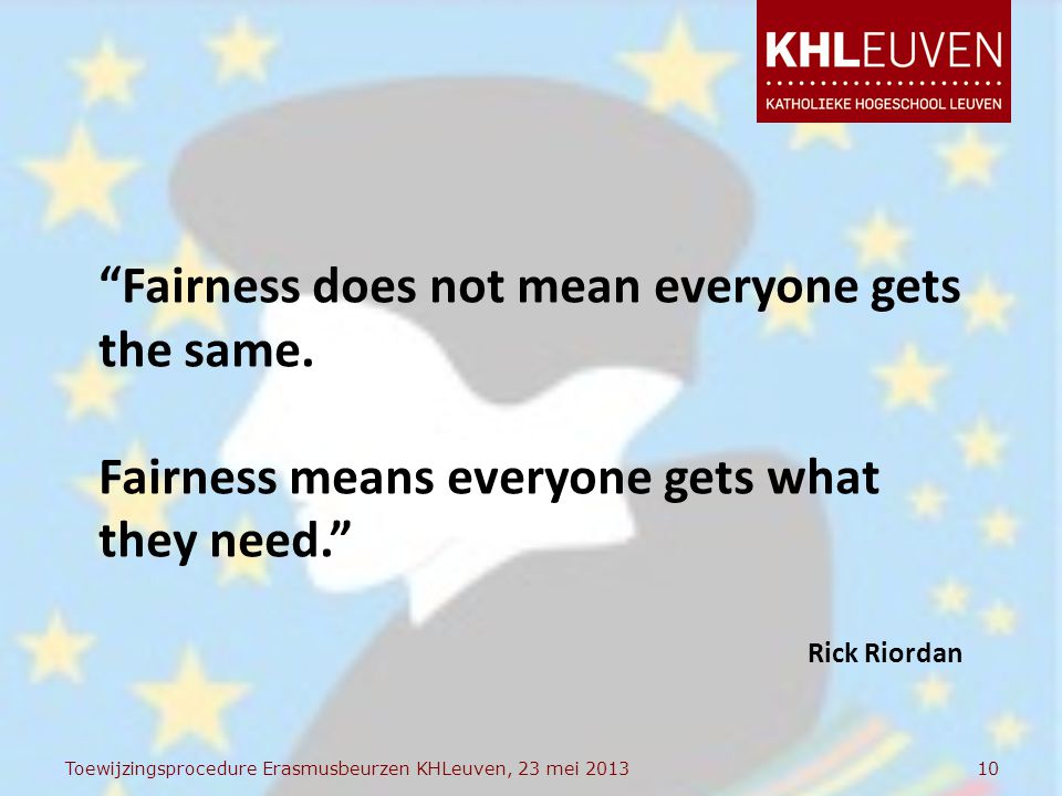 10 Fairness does not mean everyone gets the same.