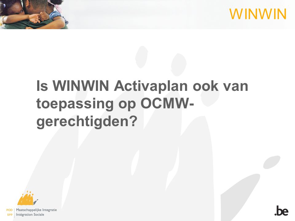 WINWIN Is WINWIN Activaplan ook van toepassing op OCMW- gerechtigden