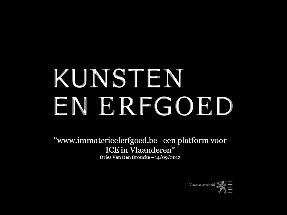 - een platform voor ICE in Vlaanderen Dries Van Den Broucke – 14/09/2012