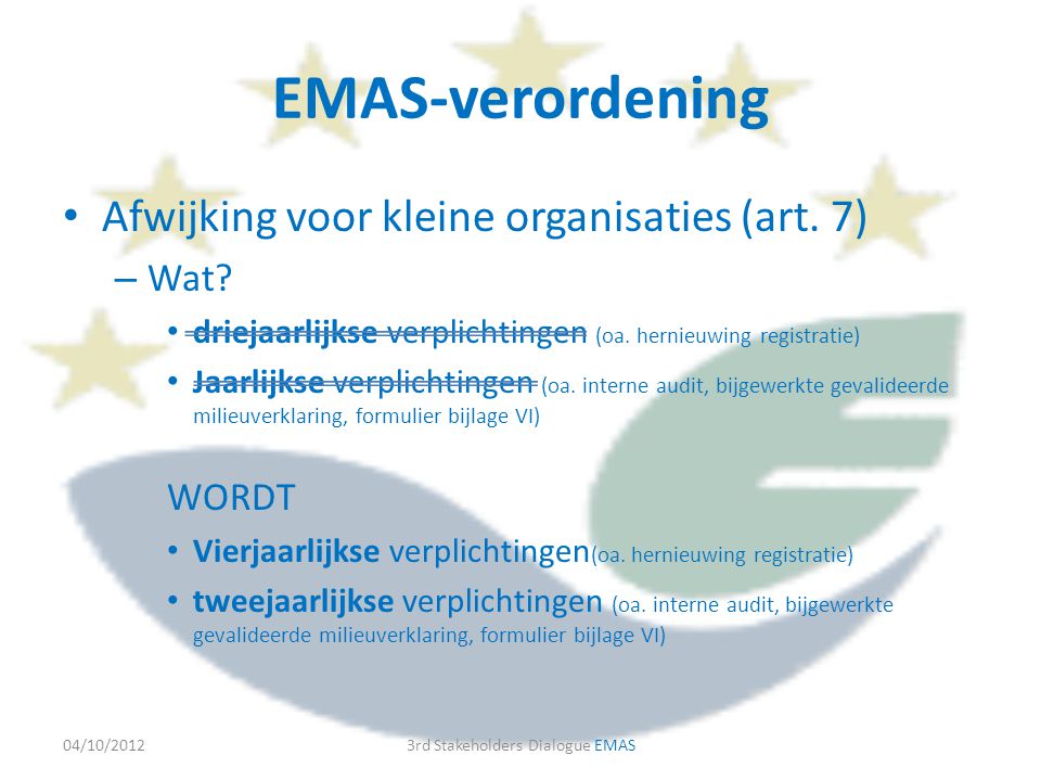 EMAS-verordening • Afwijking voor kleine organisaties (art.
