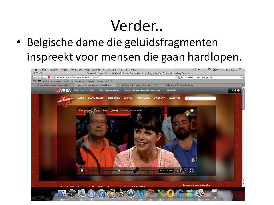 Verder.. • Belgische dame die geluidsfragmenten inspreekt voor mensen die gaan hardlopen.