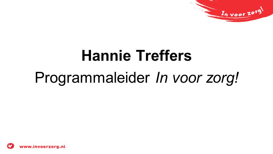 Hannie Treffers Programmaleider In voor zorg!