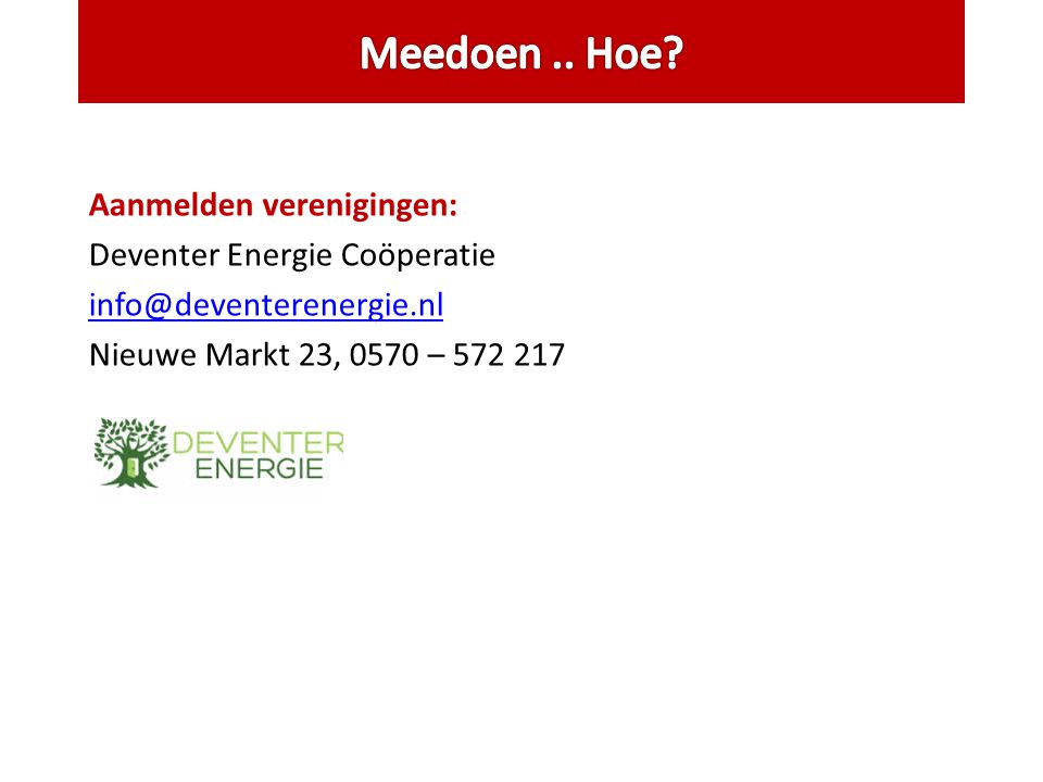 Aanmelden verenigingen: Deventer Energie Coöperatie Nieuwe Markt 23, 0570 –