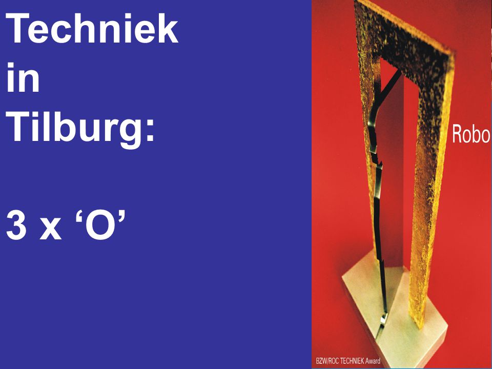 Techniek in Tilburg: 3 x ‘O’