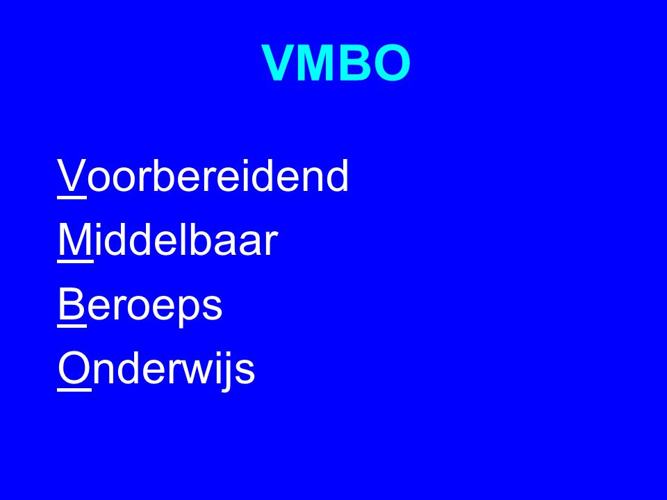 VMBO Voorbereidend Middelbaar Beroeps Onderwijs