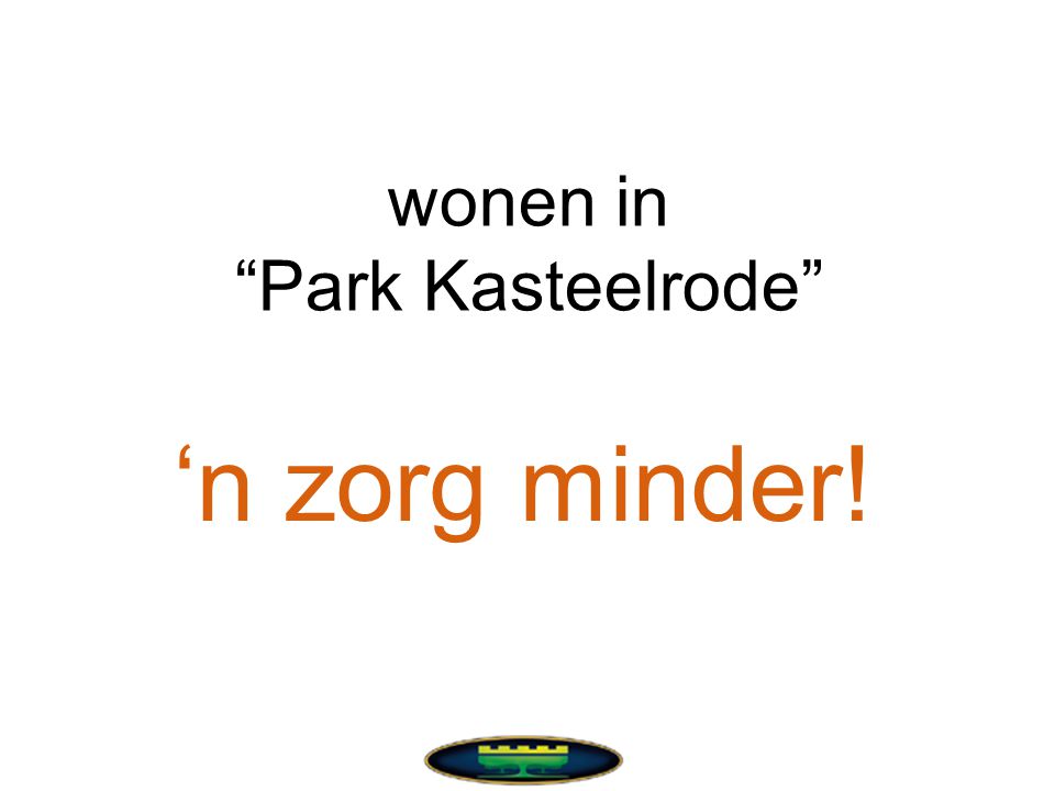 wonen in Park Kasteelrode ‘n zorg minder!
