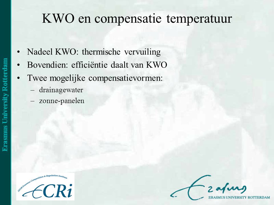 KWO en compensatie temperatuur •Nadeel KWO: thermische vervuiling •Bovendien: efficiëntie daalt van KWO •Twee mogelijke compensatievormen: –drainagewater –zonne-panelen