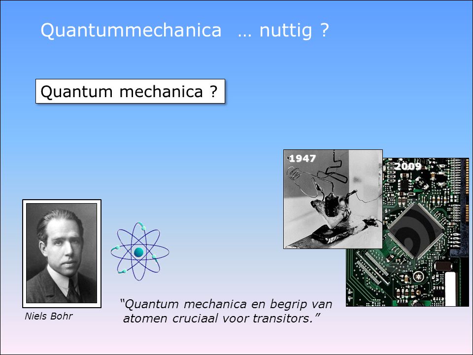 Quantummechanica … nuttig .
