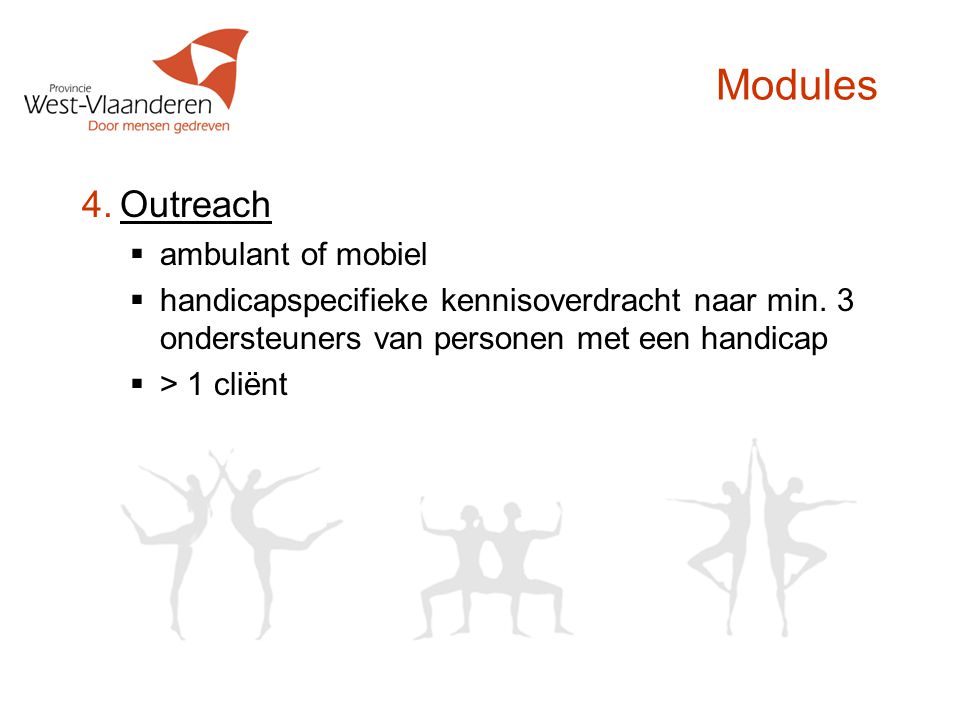 Modules 4.Outreach  ambulant of mobiel  handicapspecifieke kennisoverdracht naar min.