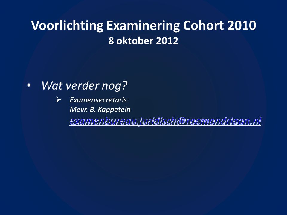 Voorlichting Examinering Cohort oktober 2012