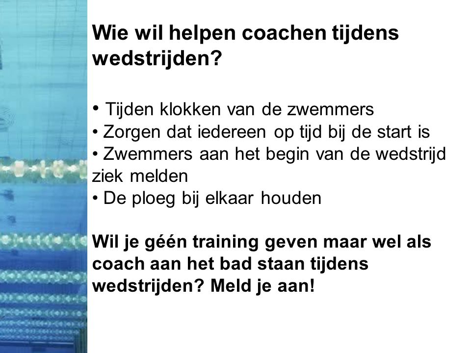 Wie wil helpen coachen tijdens wedstrijden.