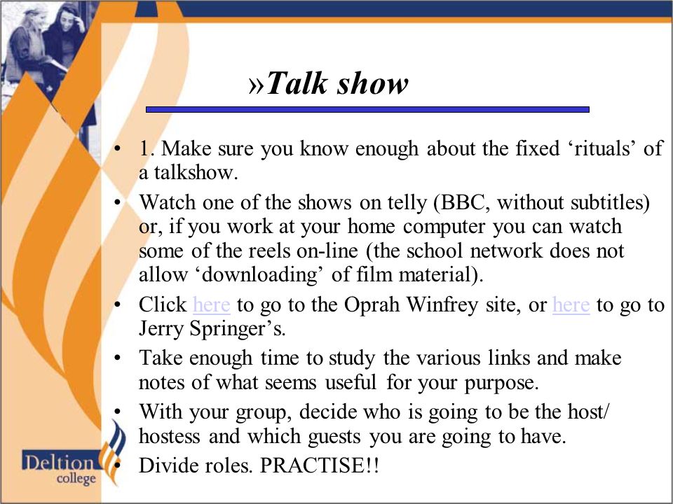 »Talk show •1. Make sure you know enough about the fixed ‘rituals’ of a talkshow.