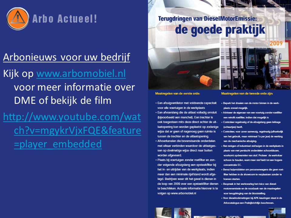 Arbonieuws voor uw bedrijf Kijk op   voor meer informatie over DME of bekijk de filmwww.arbomobiel.nl   ch v=mgykrVjxFQE&feature =player_embedded